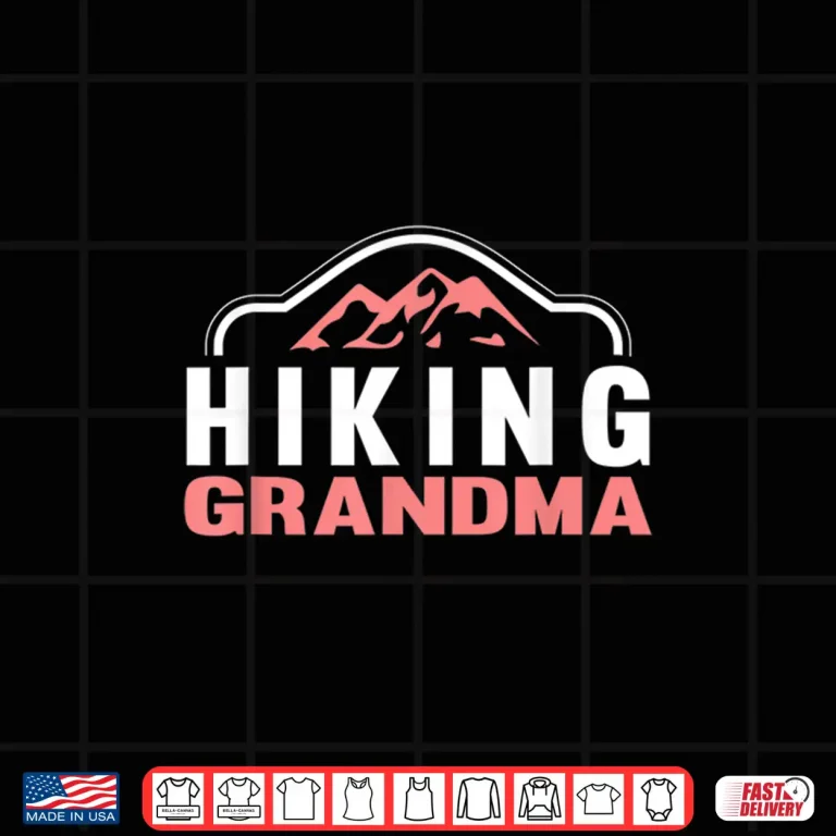 Design Hiking Grandma Hike Mothers Day Trekking Mother Women Shirt