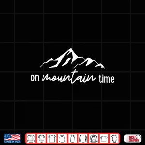 Design Outdoor Trekking Hiking Shirt for men women ON MOUNTAIN TIME Shirt