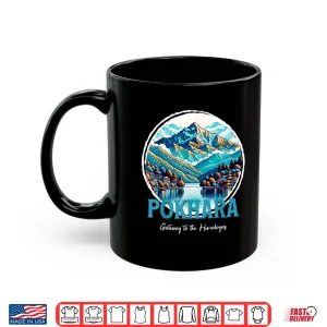 Mug Pokhara Gateway to the Himalayas Annapurna Trekking Nepal Shirt