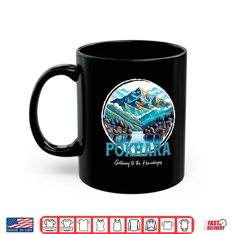 Mug Pokhara Gateway to the Himalayas Annapurna Trekking Nepal Shirt