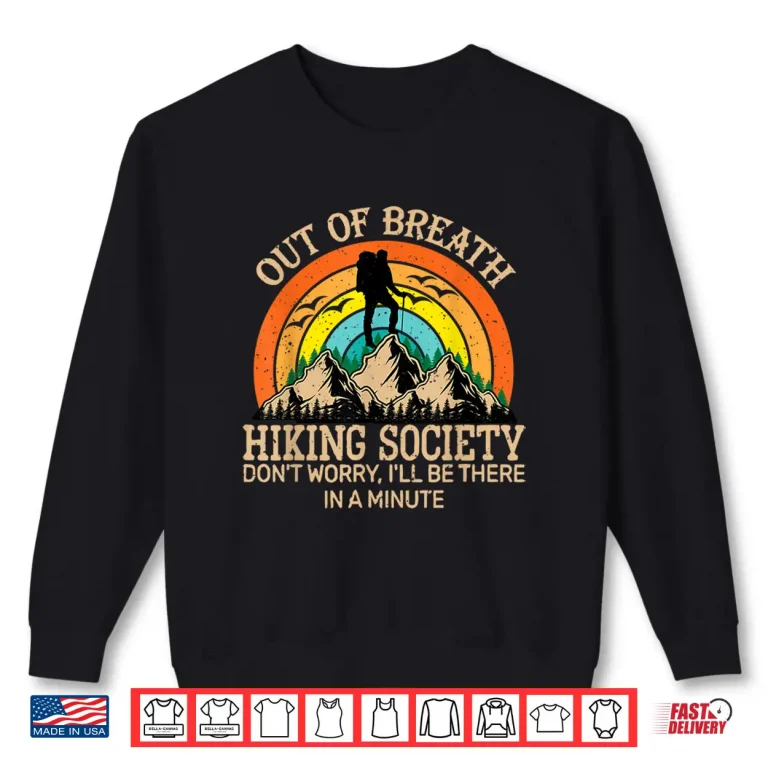 Sweatshirt Retro Vintage Hiking Out Of Breath Hiking Society Dont Shirt