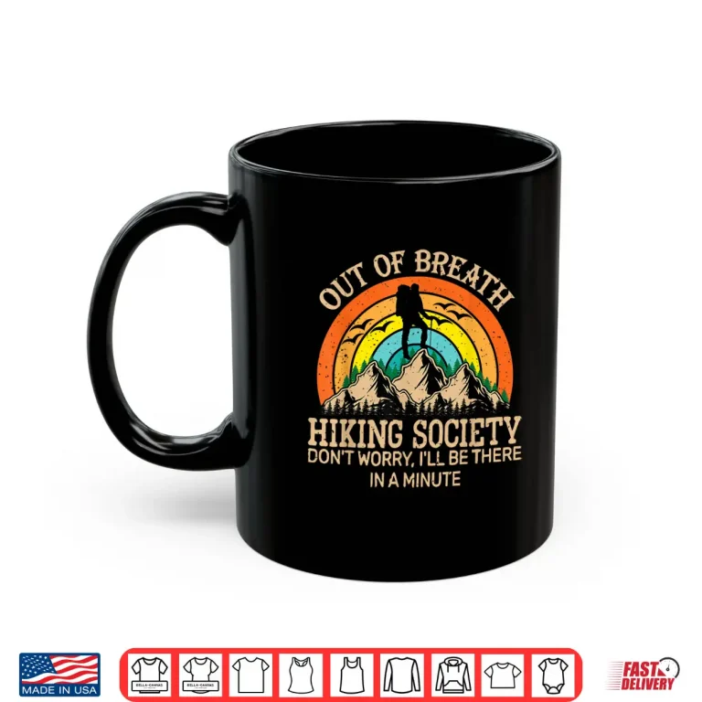 Mug Retro Vintage Hiking Out Of Breath Hiking Society Dont Shirt