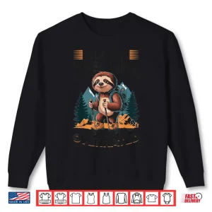 Sweatshirt Sloth Hiking Mountains Sloth Trekking Speed is overrated. Shirt