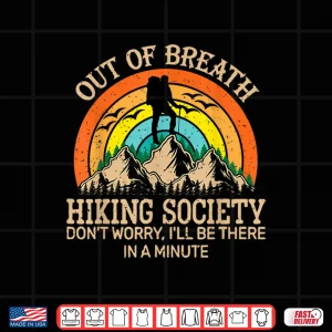 Design Retro Vintage Hiking Out Of Breath Hiking Society Dont Shirt