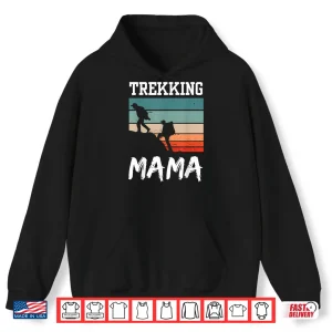 Hoodie Trekking Mama Hikes Hiking Hiker Hobby Mom Mother Mommy Shirt