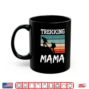 Mug Trekking Mama Hikes Hiking Hiker Hobby Mom Mother Mommy Shirt