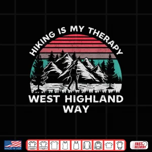 Design West Highland Way Hiking Is My Therapy Outdoors Trekking Shirt