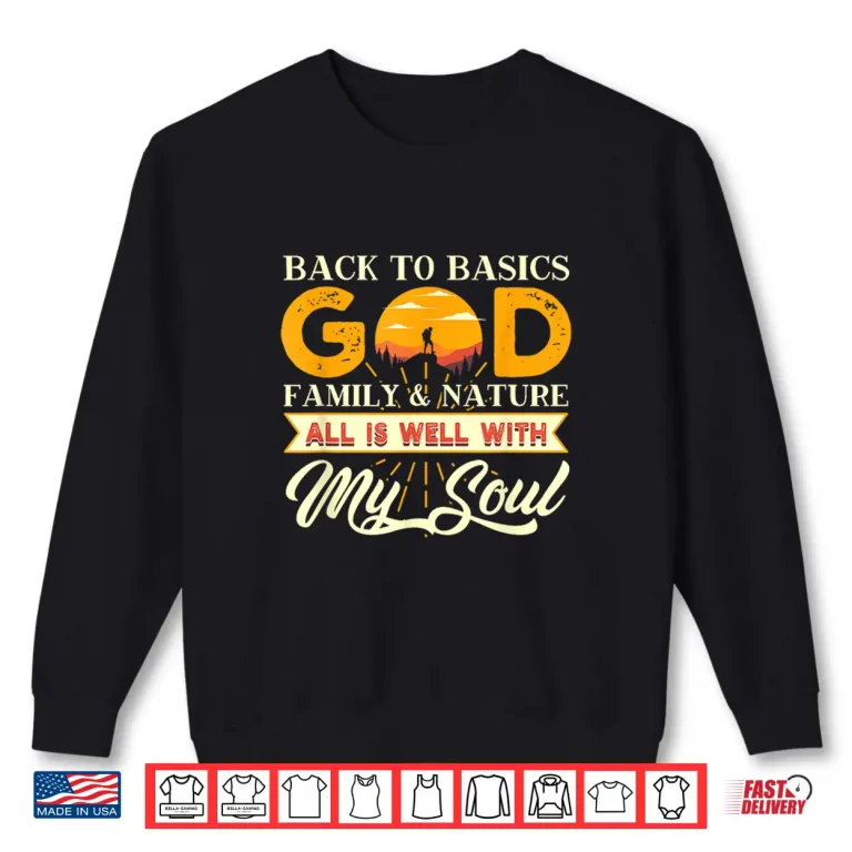 Sweatshirt Back To God Family And Nature For Hiking And Trekking Lovers Shirt