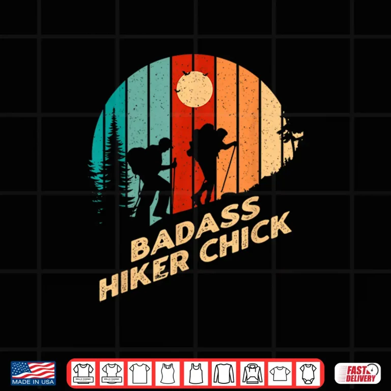 Design Badass Hiker Chick Hiking Girlfriend Trail Fiance Funny Shirt