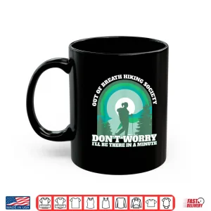 Funny Hiker Out Of Breath Hiking Society Trekking Backpacker Shirt 3 Mug Funny Hiker Out of Breath Hiking Society Trekking Backpacker Shirt