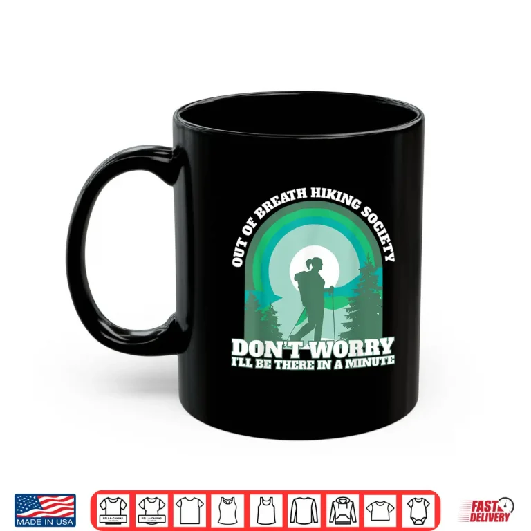 Mug Funny Hiker Out of Breath Hiking Society Trekking Backpacker Shirt