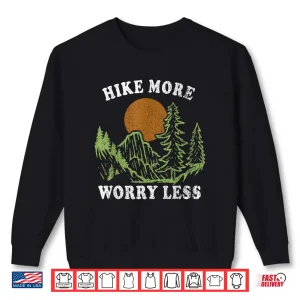 Sweatshirt Hike More Retro Outdoors Camping Less Worry Nature Hiking Shirt