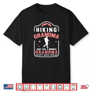 Hiking Gandma Trekking Mother’S Day Hike Mother Women Shirt