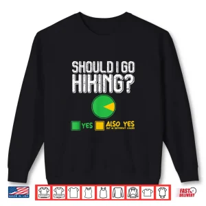 Sweatshirt Hiker Hiking Question Adventure Trekking Trekker Nature Gift Shirt