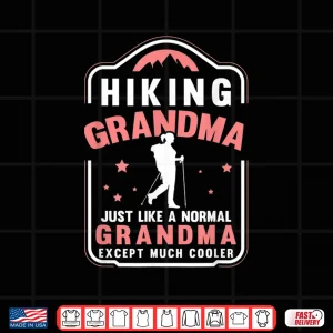 Design Hiking Gandma Trekking Mothers Day Hike Mother Women Shirt