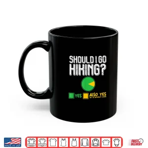 Mug Hiker Hiking Question Adventure Trekking Trekker Nature Gift Shirt