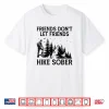 Hiking Outdoor Hiker Mountaineering Trekking Nature Alcohol Shirt