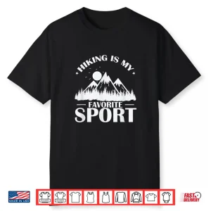 Hiking Is My Favorite Sport Outdoor Hobby Shirt