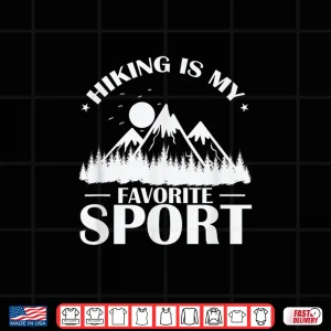 Design Hiking is my Favorite Sport Outdoor Hobby Shirt
