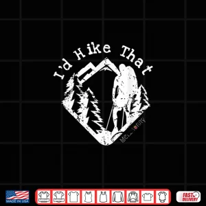 Design Id Hike That Wander Hiking Funny Shirt