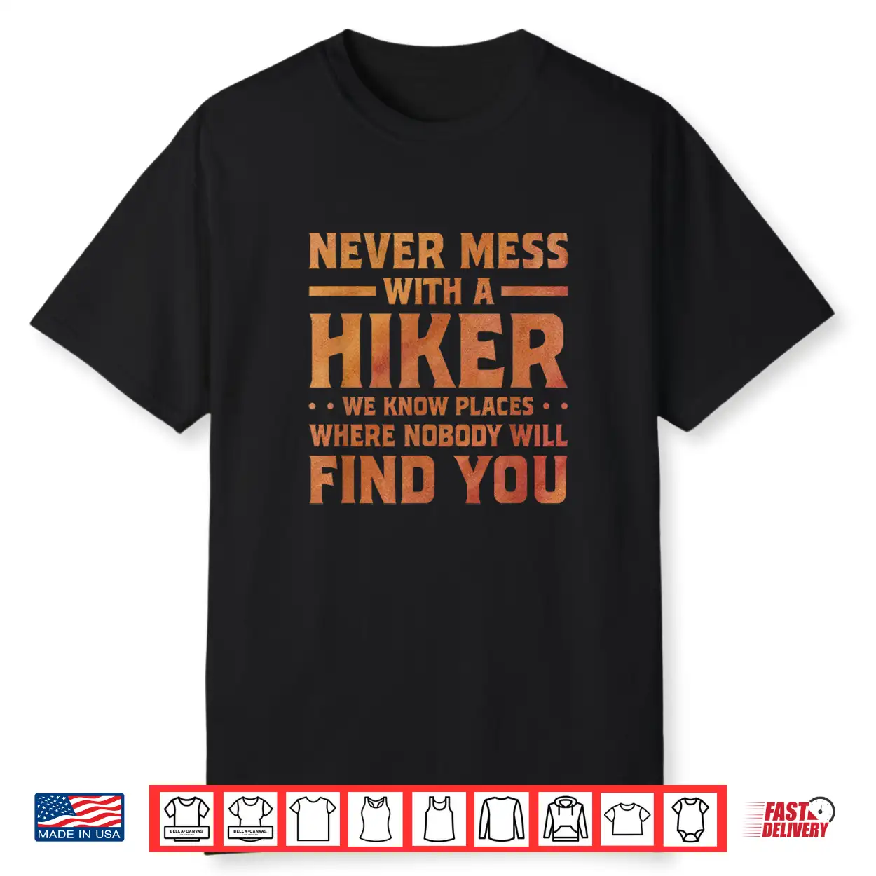 Never Mess With A Hiker We Know Places Hiking Trekking Hike Shirt Never Mess With A Hiker We Know Places Hiking Trekking Hike Shirt