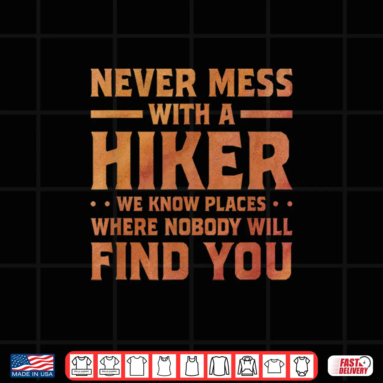 Never Mess With A Hiker We Know Places Hiking Trekking Hike Shirt Never Mess With A Hiker We Know Places Hiking Trekking Hike Shirt