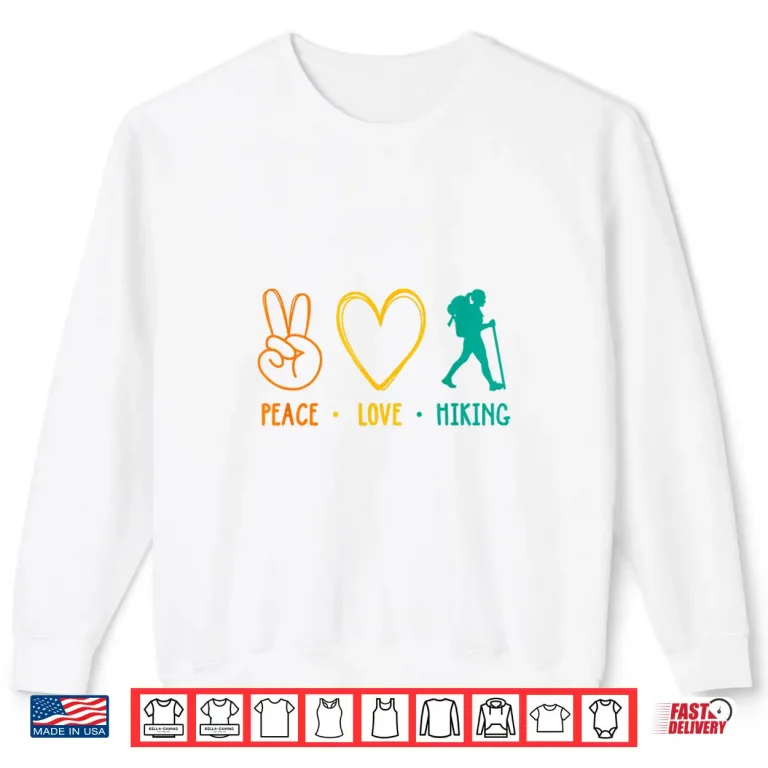 Sweatshirt Peace Love Hiking Mountaineering Trekking Outdoor Nature Shirt