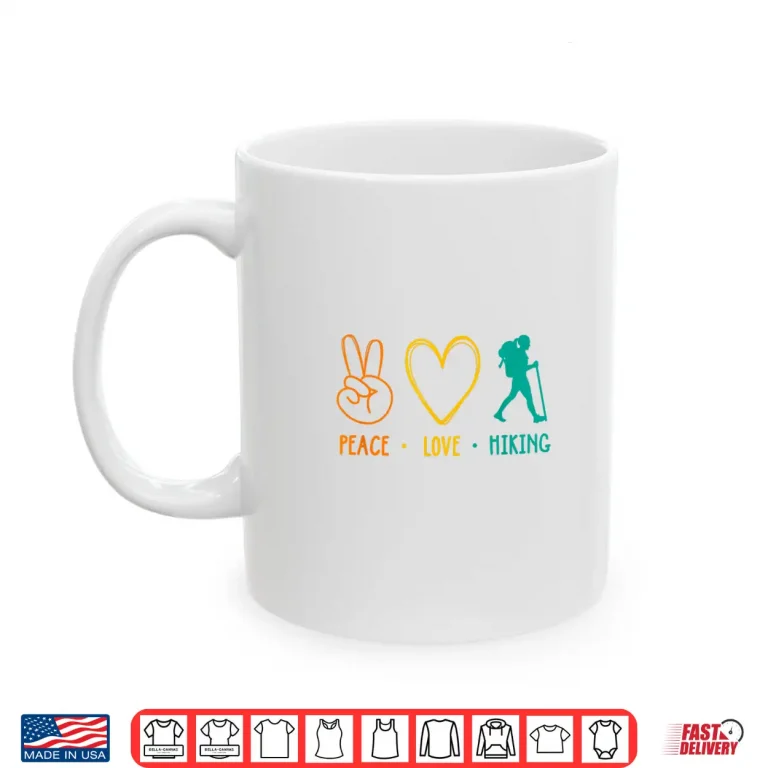 Mug Peace Love Hiking Mountaineering Trekking Outdoor Nature Shirt