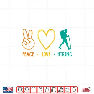 Design Peace Love Hiking Mountaineering Trekking Outdoor Nature Shirt