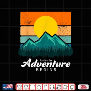 Design Retro And So The Adventure Begins Trekking Hiking Men Women Shirt