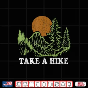 Design Take A Hike Retro Hiker Outdoors Camping Climb Nature Hiking Shirt