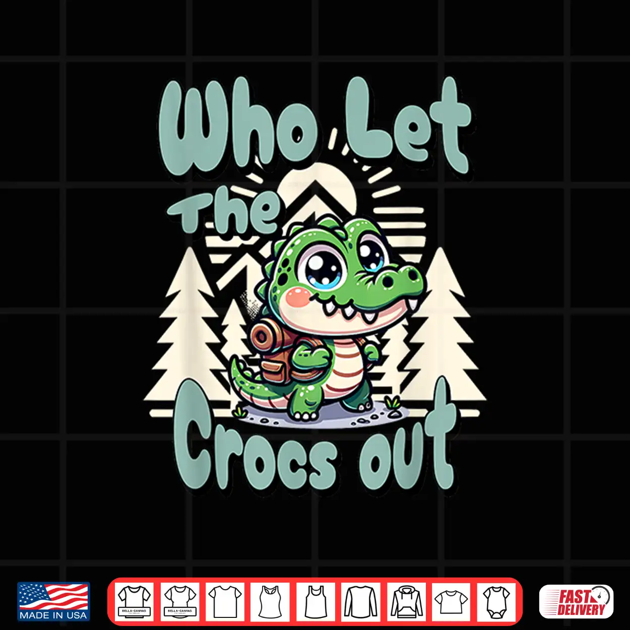 Who Let The Crocs Out Hiking Backpack Gator Croc Trekking Shirt Who Let The Crocs Out Hiking Backpack Gator Croc Trekking Shirt