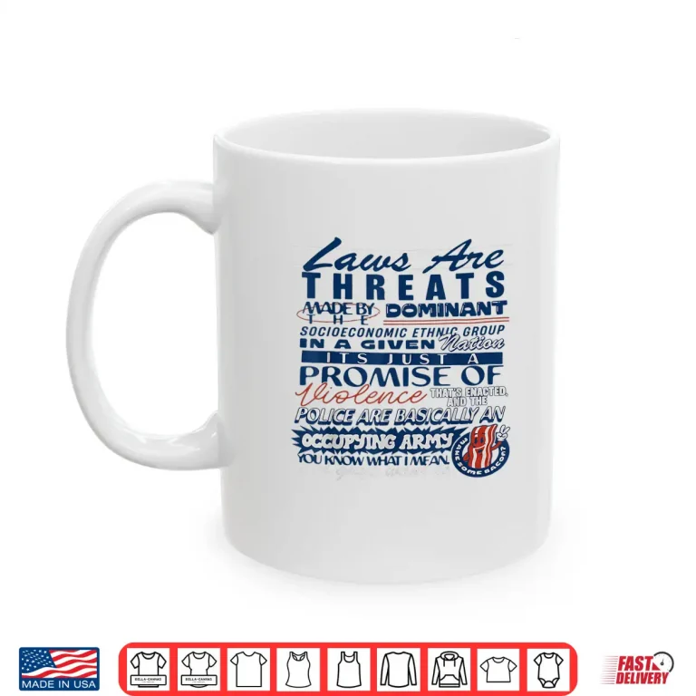 Mug Laws are Threats Made by The Dominant Socio Economic Ethnic Shirt