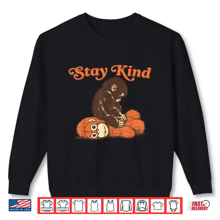 Sweatshirt Stay Kind Baby Monkey Punch Plush Men Women Kids Shirt