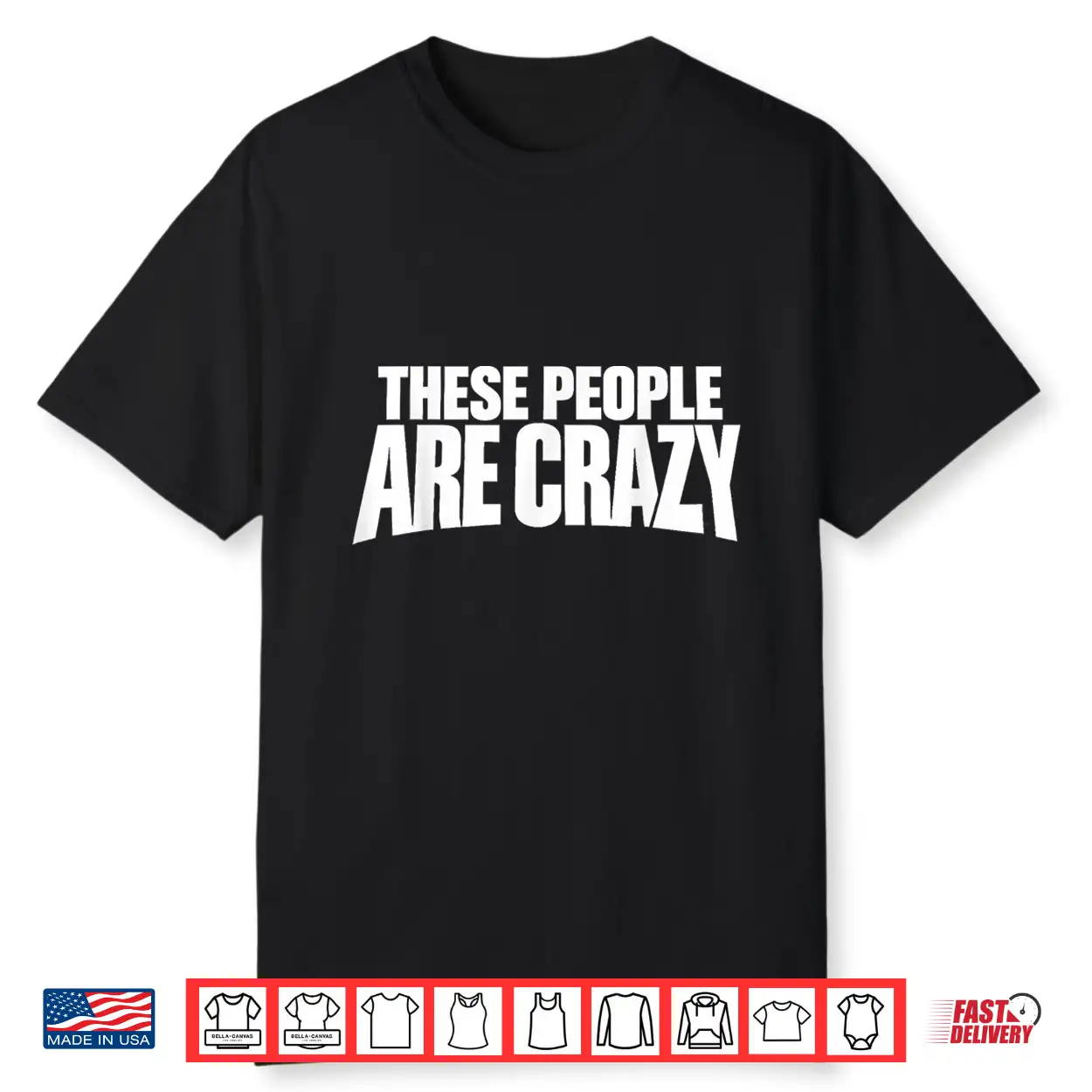 These People Are Crazy. I’M Telling You They’Re Crazy Shirt These People Are Crazy. I’M Telling You They’Re Crazy Shirt