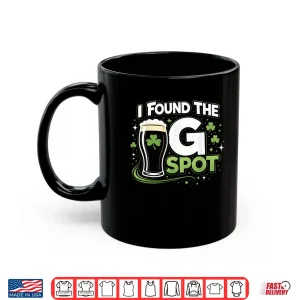 Mug Found The G Spot Funny St Patricks Day Shirt