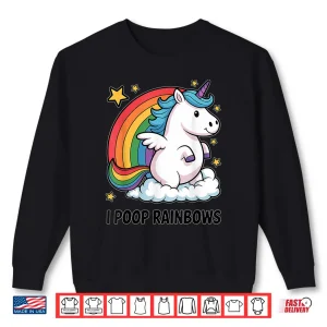 Sweatshirt I Poop Rainbows Funny Unicorn Rainbow Meme Shirt