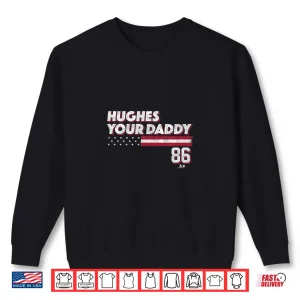 Sweatshirt Jack Hughes Your Daddy Stars Stripes Pro Hockey Shirt