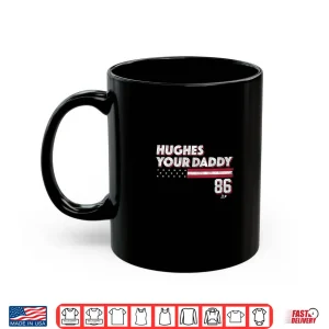 Mug Jack Hughes Your Daddy Stars Stripes Pro Hockey Shirt