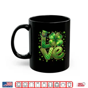 Mug Love Shamrock Happy St Patricks Day Womens Girls Shirt