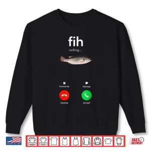 Fih Calling Decline Accept Phone Call Funny Fish Shirt 2 Sweatshirt Fih Calling Decline Accept Phone Call Funny Fish Shirt