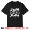 Fish Fry Friday   Party Like It’S Fish Fry Friday Fishing Shirt