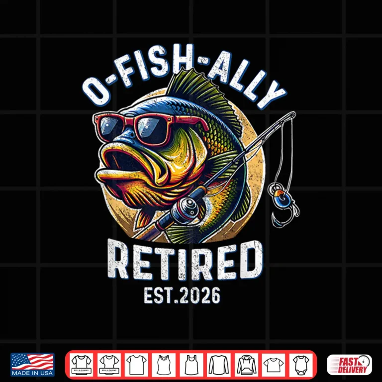 Design Fisherman Retirement 2026 Ofishally Retired 2026 Shirt