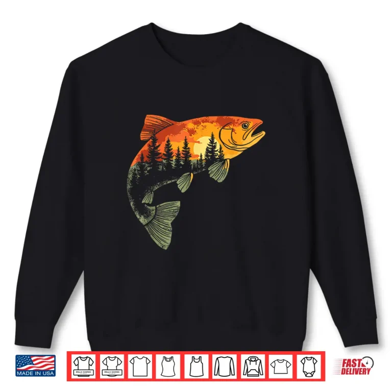 Sweatshirt Fishing Trout Fly Fishing Angler Fisherman Nature Forest Shirt