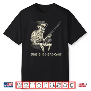 Just One More Cast Skeleton Fishing Shirt