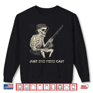 Sweatshirt Just One More Cast Skeleton Fishing Shirt