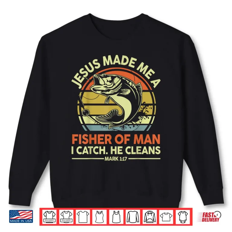 Bass Dad Fishing Jesus Made Me Fisher Of Man Funny Christian Shirt 2 Sweatshirt Bass Dad Fishing Jesus Made Me Fisher Of Man Funny Christian Shirt