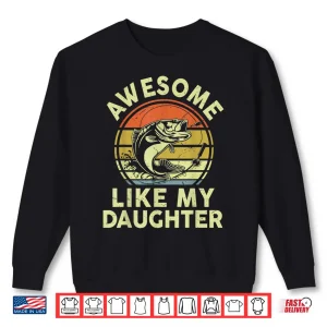 Sweatshirt Mens Father Day Gift Awesome Like My Daughter Funny Fishing Dad Shirt