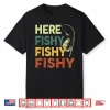 Father Day Fly Trout Fishing Gift Here Fishy Kid Women Funny Shirt