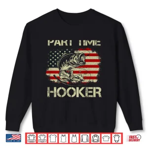 Sweatshirt Part Time Hooker Funny Fishing Shirt